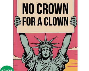 No Crown for a Clown Anti Trump Protest Poster Sign, No Kings Resist, Democracy Not Oligarchy Political Activist, Resist Fascism Rally Sign