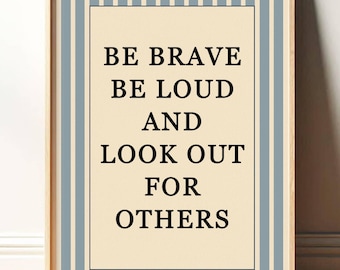 Resist Print Wall Art Brave Print, Be Brave Be Loud and Lookout for Others, Striped Poster Modern Decor Minimalist Vintage PR031