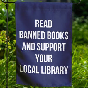 Support Libraries Banner Flag, Funny Garden Flag, Banner , Gifts For Geeks, Book , Read Banned Books,Gifts for Readers