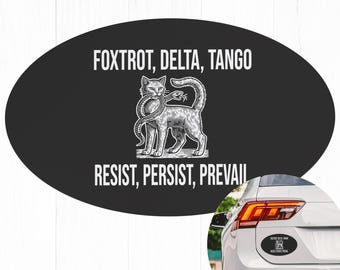 Foxtrot Delta Tango Car Magnet Bumper, Resist Persist Prevail Gift Magnet, Post Elections, Fck Trump, Liberal Feminist Car Funny Political f