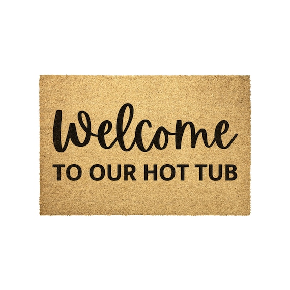 Welcome to Our Hot Tub Doormat, Hot Tub Outdoor Coir Rug Door Mat Front  Porch Decor Housewarming Home Christmas Summer Gift 