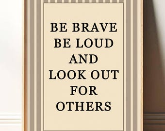 Resist Print Wall Art Brave Print, Be Brave Be Loud and Lookout for Others, Striped Poster Modern Decor Minimalist Vintage PR031