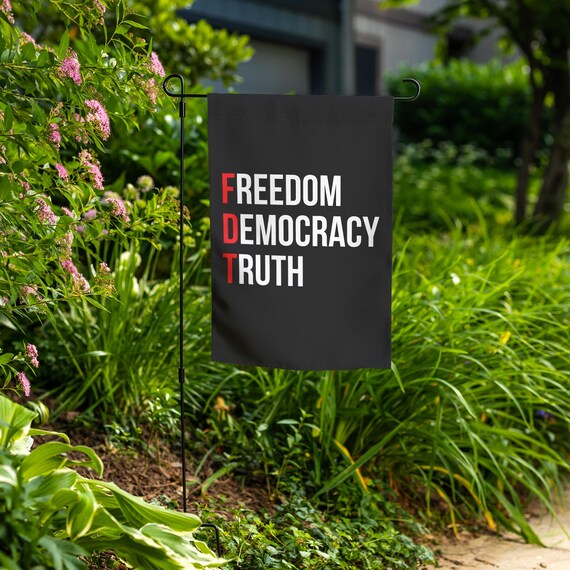 FDT - Freedom, Democracy, Truth Garden Flag, Political Activist