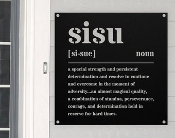 May include: Black metal sign with the word "sisu" in white letters, defined as a special strength and persistent determination. The definition is in white text on a black background.