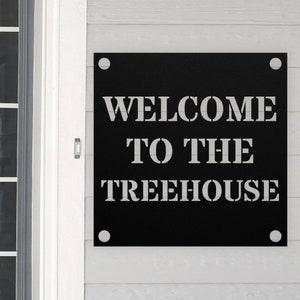 Welcome To The Treehouse Metal Sign, Fun Kids Fort or Treehouse Sign, Custom Farmhouse Kitchen Wall Metal Sign