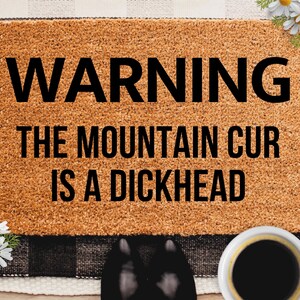 Mountain Cur Doormat Mountain Cur Door Mat Funny Welcome Coir Outdoor Rug Know You Are Here Wedding Gift