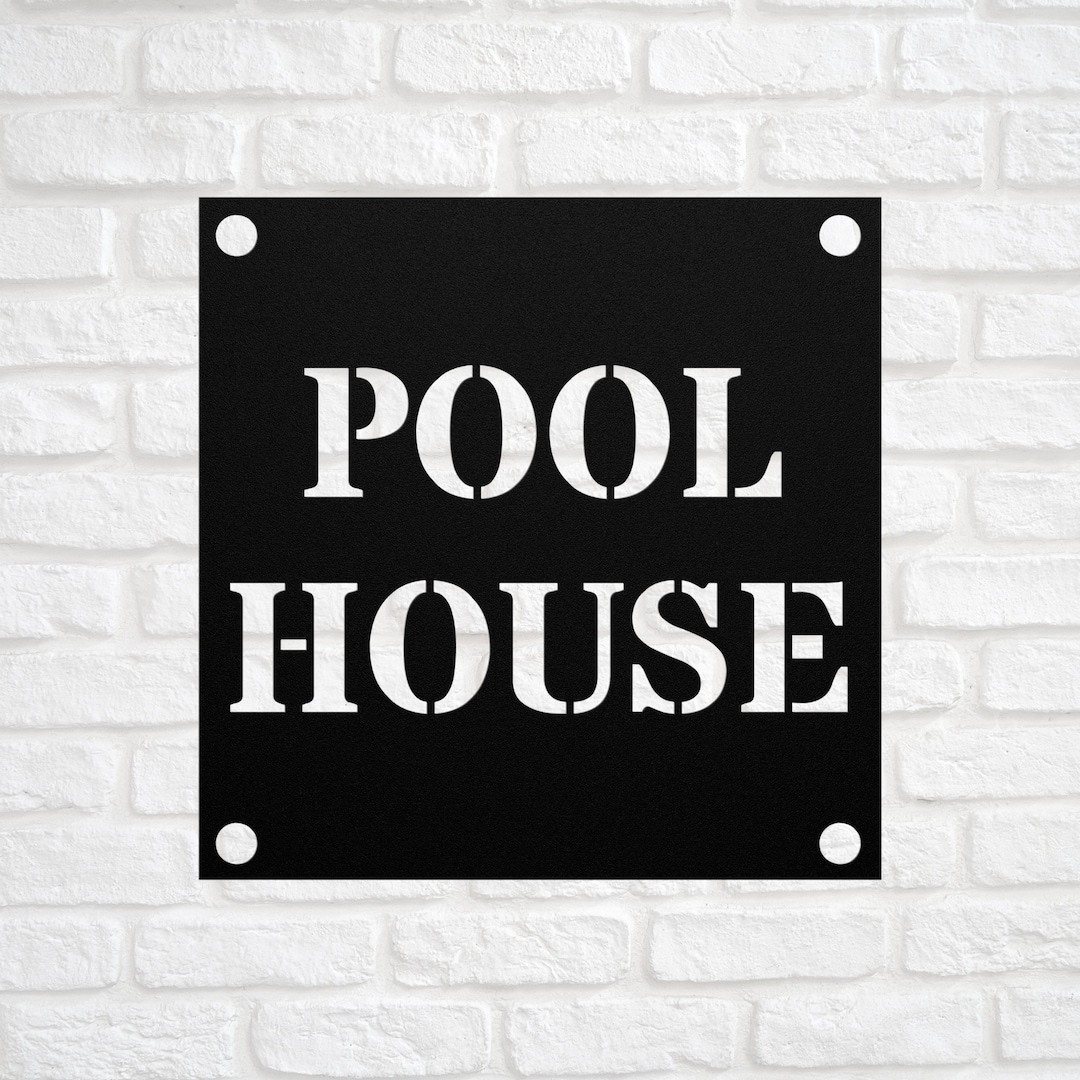 Pool House Sign, Bathroom Swimming Pool Metal Sign, Street Sign or Door