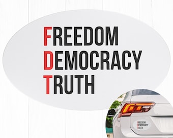 FDT - Freedom, Democracy, Truth Car Magnet Bumper, Political Activist Magnet, Protest Magnet, Anti-Trump Magnet, Political Protest Magnet o
