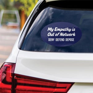 My Empathy is Out of Network Sticker Vinyl | Punk Sticker Anti Capitalism, Eat the Rich, Healthcare Deny Defend Depose Car Bumper Sticker