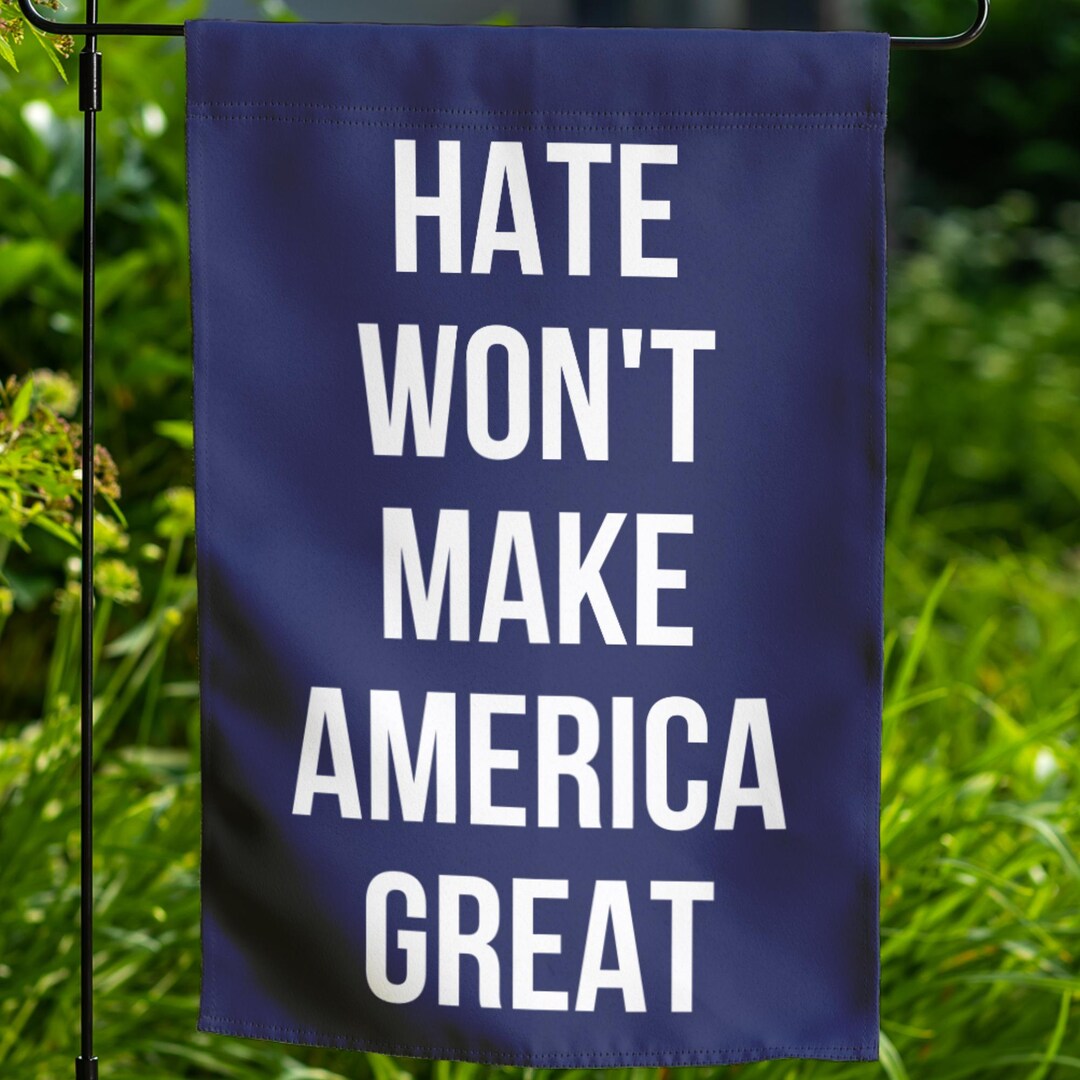 Humorvolle Gartenflagge – 'Hate Won’t Make Us Great' Dekoration Für Draußen