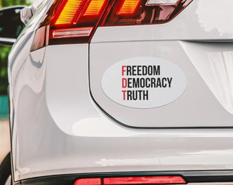 FDT - Freedom, Democracy, Truth Car Magnet Bumper, Political Activist Magnet, Protest Magnet, Anti-Trump Magnet, Political Protest Magnet p