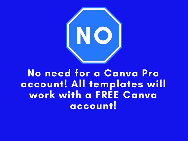 Puede incluir: Una se&ntilde;al de stop azul con la palabra "NO" en texto blanco. El texto debajo de la se&ntilde;al dice "&iexcl;No necesitas una cuenta de Canva Pro! Todas las plantillas funcionar&aacute;n con una cuenta de Canva GRATIS!"