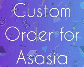 Custom Order for Asasia