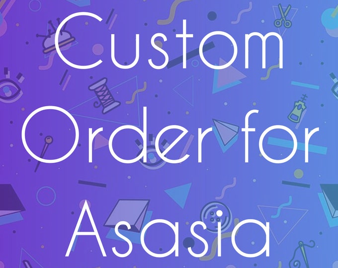 Custom Order for Asasia