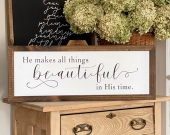 He Makes All Things Beautiful in His Time | Encouraging | Christian Hymn | Jesus Wood Sign | Handmade Art | Farmhouse Decor