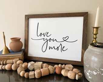 Love You More, Handmade Wooden Sign, Painted Wood Sign, Wedding Gift, Master Bedroom Decor, Valentine's Day, Wall Decor, Wall Art, Family
