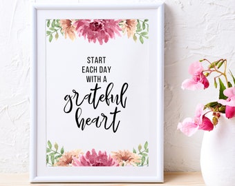 Start Each Day With A Grateful Heart Floral Print | Motivational WallArt | Grateful Print | Printable Art | Home Decor | Floral Office Decor
