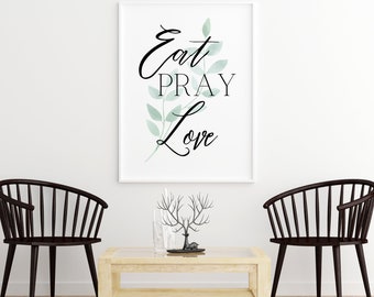 Eat Pray Love Digital Print | Home Decor | Kitchen Decor | Printable Wall Art