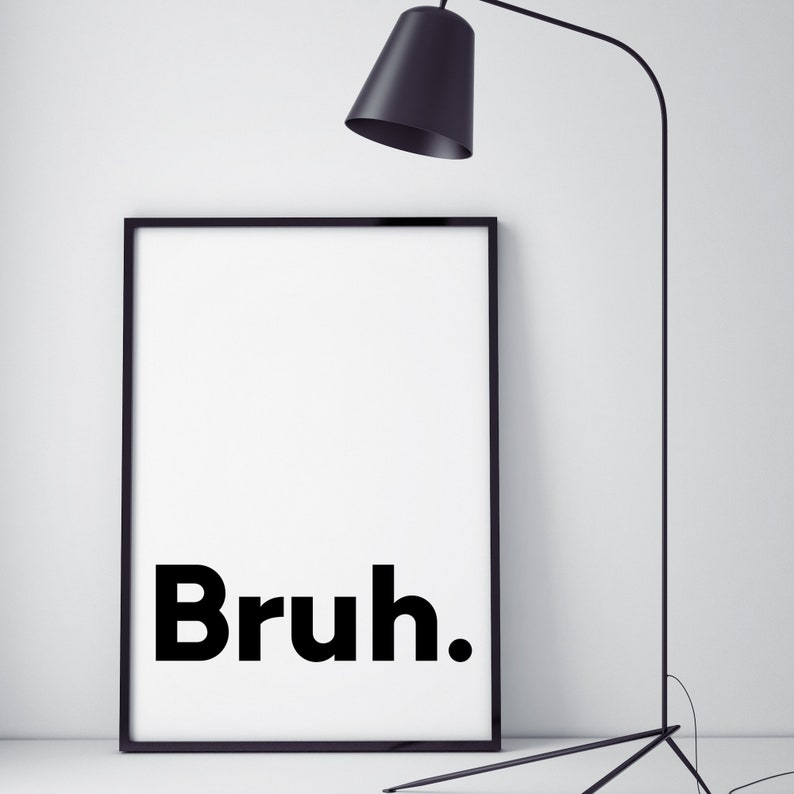 Bruh Print Home Decor Office Decor Printable Wall Art Minimalistic Typography Poster Minimalist Art Instant Download image 2