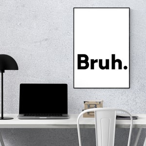 Bruh Print Home Decor Office Decor Printable Wall Art Minimalistic Typography Poster Minimalist Art Instant Download image 4