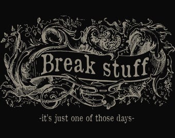 BREAK STUFF limp bizkit quote tshirt