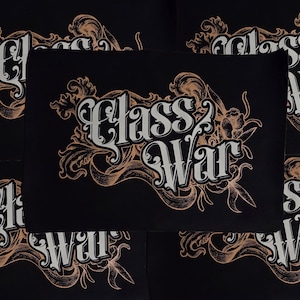May include: Black rectangular print with the words "Class War" in a stylized font. The text is white with a silver outline, surrounded by ornate, swirling, and floral designs in a light brown color.
