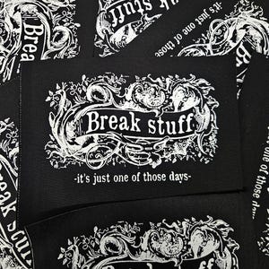 BREAK STUFF sew on punk patch 5 x 7