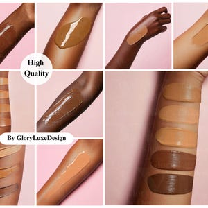 May include: A collage of images showing different shades of foundation on a person's arm. The shades range from light to dark. The text "High Quality" is visible in the image. The text "By GloryLuxeDesign" is also visible in the image.