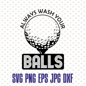 Lavez toujours vos boules, svg drôle de golf, idée de cadeau de joueur de golf, silhouette numérique de golf