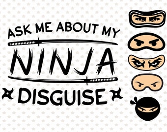 ask me about my ninja disguise shirt canada