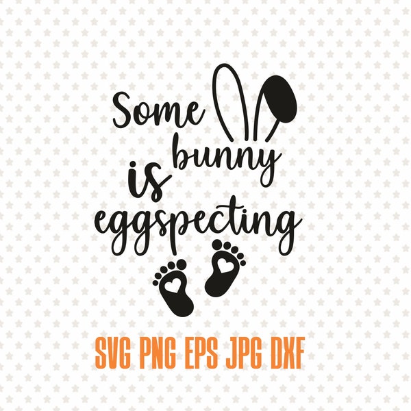 Some bunny is eggspecting svg cut file, baby expecting svg shirt print, baby reveal files for cut, new baby shirt design, baby announcement