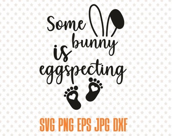 Some bunny is eggspecting svg cut file, baby expecting svg shirt print, baby reveal files for cut, new baby shirt design, baby announcement