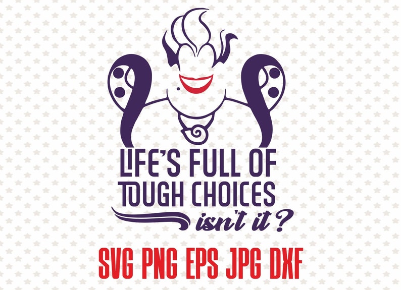 Download Sea With Clipart Ursula Quote Ursula Svg Life U2019s Full Of Tough Choices Svg The Little Mermaid Print Art Collectibles Digital Vadel Com