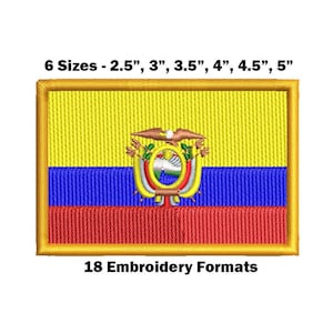 May include: Embroidered patch of the Ecuadorian flag. The flag is yellow, blue, and red with the national coat of arms in the center. The patch is available in six sizes: 2.5 inches, 3 inches, 3.5 inches, 4 inches, 4.5 inches, and 5 inches. The listing includes 18 embroidery formats.