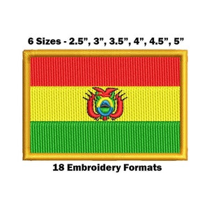 May include: An embroidered patch of the Bolivian flag with a yellow border. The flag has three horizontal stripes: red, yellow, and green. The yellow stripe features the Bolivian coat of arms. The patch is available in six sizes: 2.5 inches, 3 inches, 3.5 inches, 4 inches, 4.5 inches, and 5 inches. The text "18 Embroidery Formats" is below the patch.