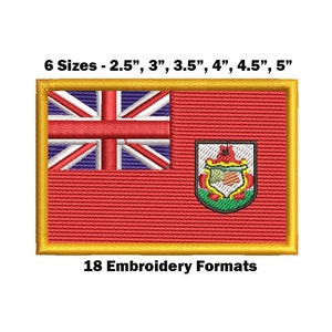 May include: Embroidered patch of the Bermuda flag. The flag is red with a Union Jack in the top left corner and the Bermuda coat of arms in the centre. The patch is available in six sizes: 2.5 inches, 3 inches, 3.5 inches, 4 inches, 4.5 inches, and 5 inches. 18 embroidery formats are available.