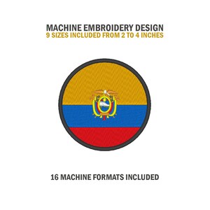 May include: A round machine embroidery design of the Ecuadorian flag. The flag is yellow, blue, and red with the coat of arms in the center. The design is available in 9 sizes from 2 to 4 inches and 16 machine formats.
