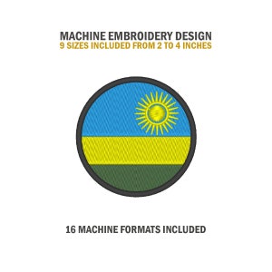 May include: Machine embroidery design of the flag of Rwanda. The flag is a circle with a blue background, a yellow horizontal stripe, and a green horizontal stripe. A yellow sun with 12 rays is in the upper left corner of the blue background. The text "MACHINE EMBROIDERY DESIGN" and "9 SIZES INCLUDED FROM 2 TO 4 INCHES" is above the circle. The text "16 MACHINE FORMATS INCLUDED" is below the circle.