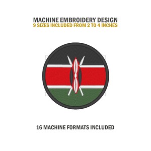 May include: Machine embroidery design of the Kenyan flag. The flag is a circle with a black, red, white, and green design. The flag includes the Kenyan coat of arms, which features two spears crossed behind a shield. The design is available in 9 sizes from 2 to 4 inches and 16 machine formats.