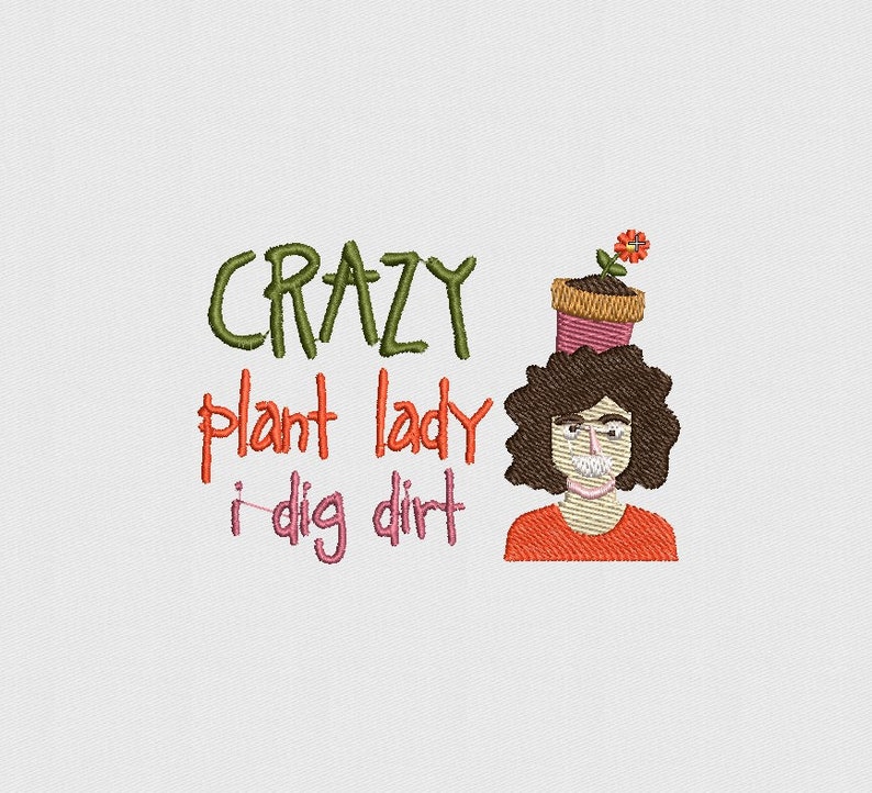 Crazy Plant Lady Machine Embroidery Design