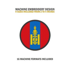 May include: A round machine embroidery design of the Mongolian flag. The flag is red, blue, and yellow with a stylized symbol in the center. The design is available in 9 sizes from 2 to 4 inches and 16 machine formats.