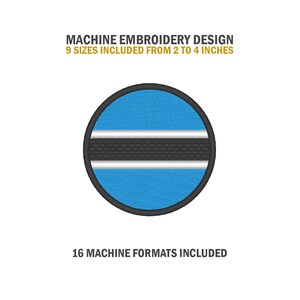 May include: Machine embroidery design of the flag of Botswana. The flag is blue with two white horizontal stripes and a black stripe in the middle. The design includes 9 sizes from 2 to 4 inches and 16 machine formats.