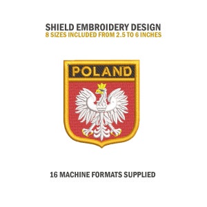 May include: Embroidered shield design featuring the Polish coat of arms, a white eagle with a golden crown on a red background. The shield is surrounded by a gold border and the word "POLAND" is written in black letters at the top. The design is available in 8 sizes, from 2.5 to 6 inches.