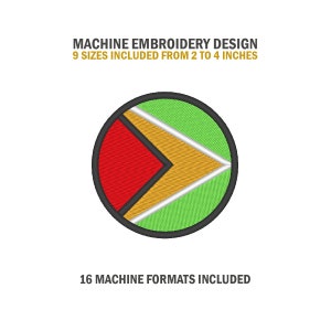 May include: Machine embroidery design of the flag of Guyana. The flag is a red, gold, and green arrow pointing to the right, inside a circle. The design includes 9 sizes from 2 to 4 inches and 16 machine formats.