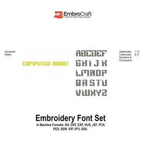 May include: Embroidery font set in machine formats: BX, DST, EXP, HUS, JEF, PCS, PES, SEW, VIP, VP3, XXX. The font is a blocky, uppercase style with the words "Computer Robot" in yellow.
