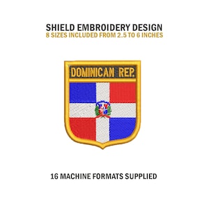 May include: A gold shield embroidery design featuring the Dominican Republic flag and the text "DOMINICAN REP." The design is available in 8 sizes from 2.5 to 6 inches and 16 machine formats.
