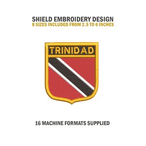 May include: A gold shield with a red and black diagonal stripe design. The text "TRINIDAD" is written in gold letters at the top of the shield. This embroidery design is available in 8 sizes, from 2.5 to 6 inches.