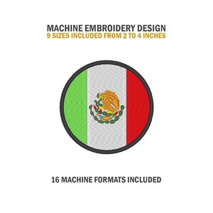 May include: Machine embroidery design of the Mexican flag in a circle. The design includes 9 sizes from 2 to 4 inches and 16 machine formats.