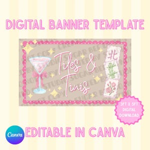 May include: Digital banner template in pink and brown. The design includes a cocktail glass, decorative elements, and the text "Tiles & Tinis." The banner also features the text "Editable in Canva" and "3FT X 5FT DIGITAL DOWNLOAD."