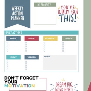 May include: A weekly action planner with sections for daily actions, notes, and goals. The planner includes the phrases "You've Totally Got This!" and "Dream Big, Work Hard, Make It Happen." The planner is white with teal, red, yellow, and green accents.